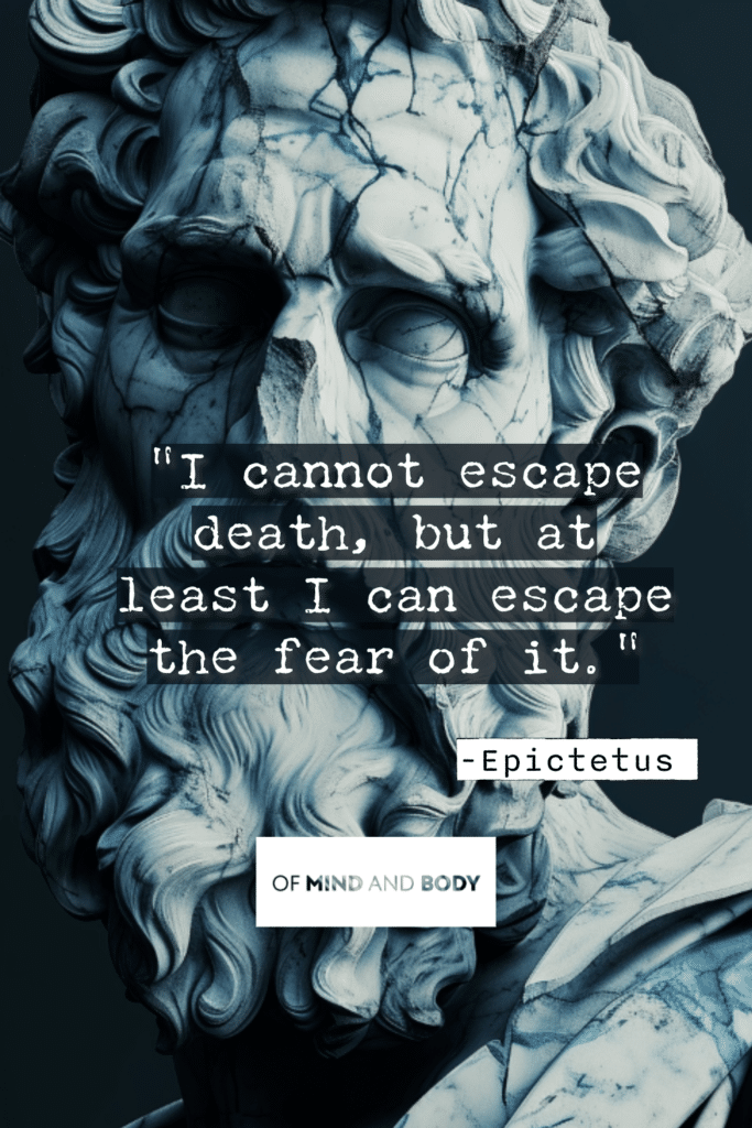Stoic Quotes on Death - I cannot escape death, but at least I can escape the fear of it.