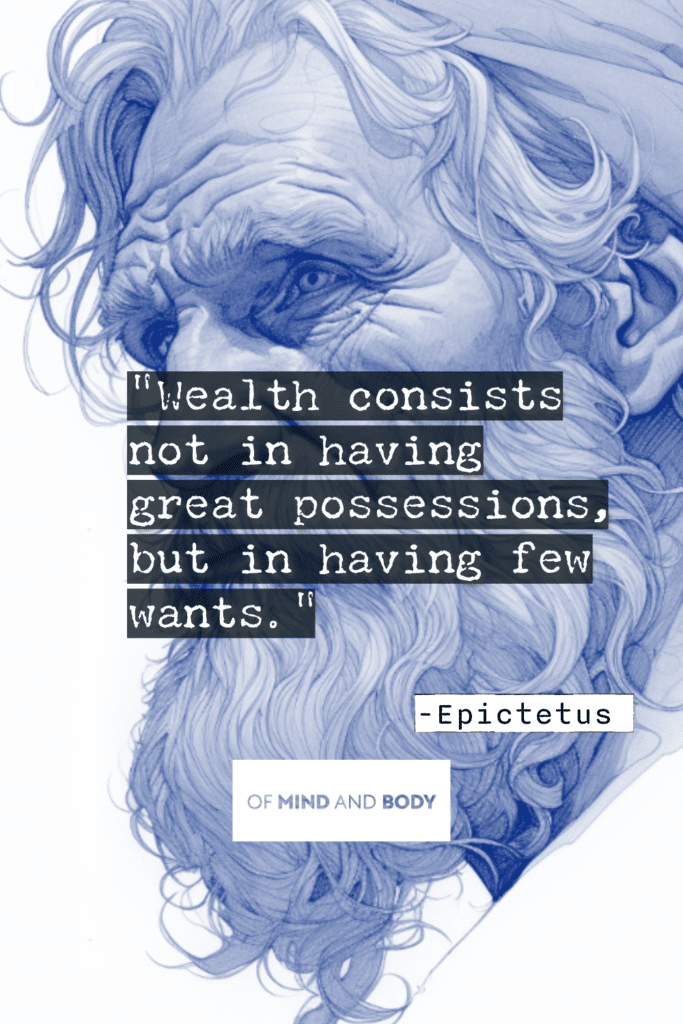 Stoic Quotes on Happiness - Wealth consists not in having great possessions, but in having few wants.