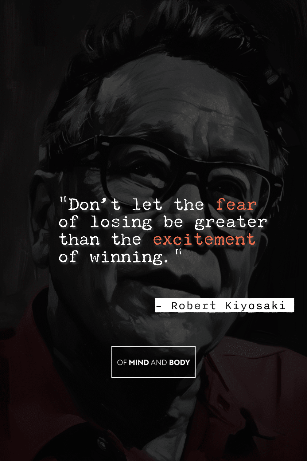 Quotes on Self Improvement - "Don’t let the fear of losing be greater than the excitement of winning."