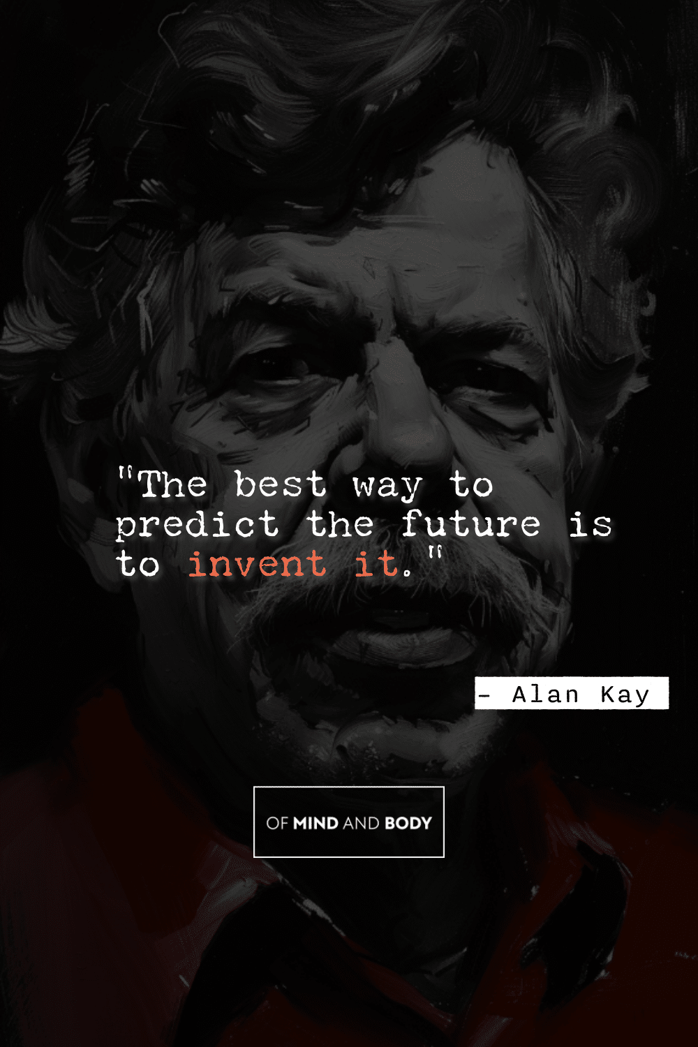 Quotes on Self Improvement - "The best way to predict the future is to invent it."