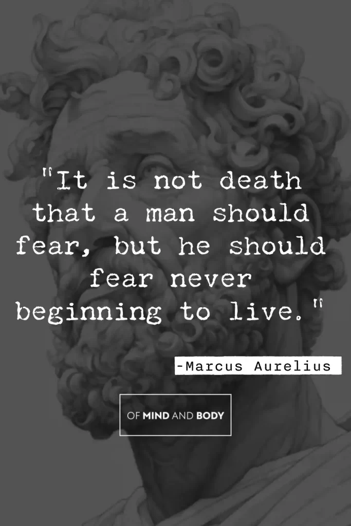 Stoic Quotes on Adversity - "It is not death that a man should fear, but he should fear never beginning to live."