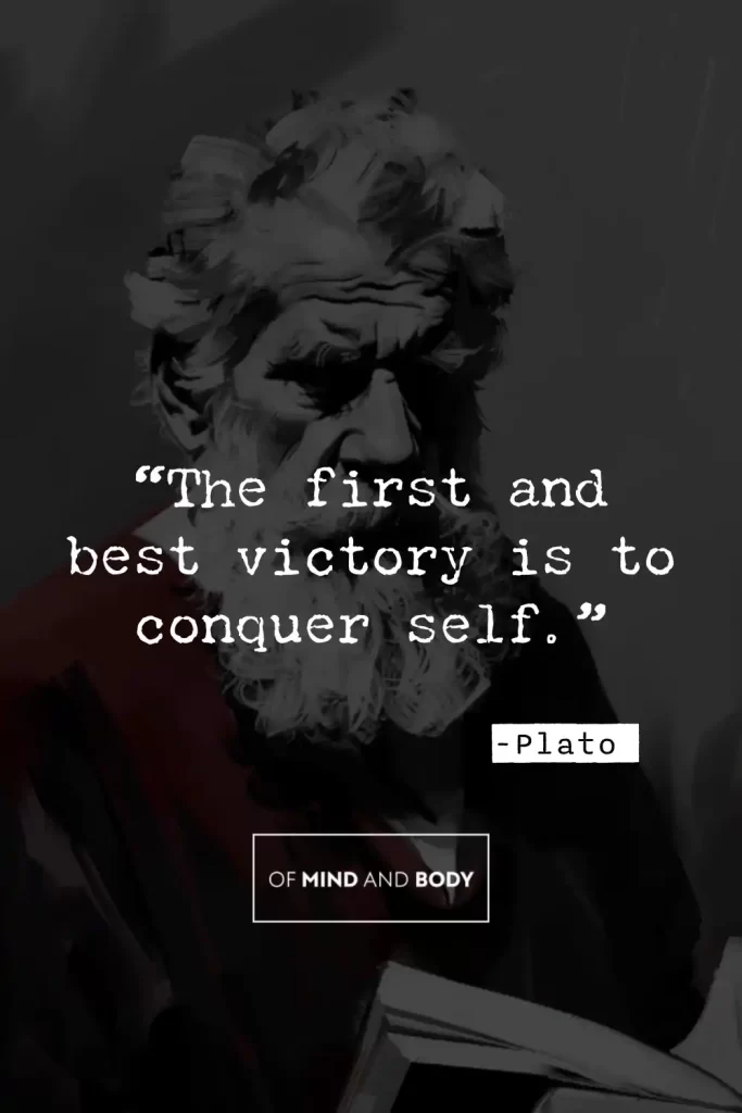Philosophical Quotes on Ego - “The first and best victory is to conquer self.”